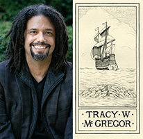 A split image. On the left, a smiling man with medium-length locs and a beard is wearing a dark jacket and sitting outdoors against a backdrop of greenery. On the right, there is a vintage-style illustration of a sailing ship on the sea with the text "Tracy W. McGregor" at the bottom in a decorative font.